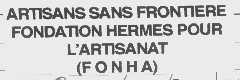ARTISANS SANS FRONTIERE FONDATION HERMES POUR L'ARTISANAT (FONHA)