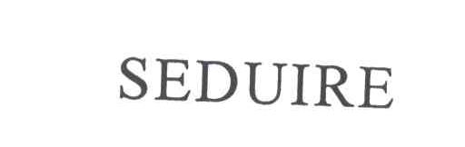 SEDUIRE