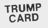 TRUMP CARD