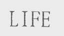 LIFE
