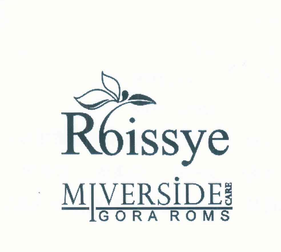 ROISSYE MIVERSIDE CARE GORA ROMS