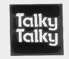 TALKY TALKY