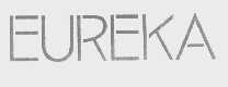 EUREKA