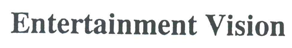 ENTERTAINMENT VISION