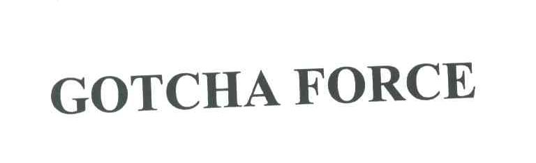 GOTCHAFORCE