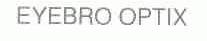 EYEBRO OPTIX