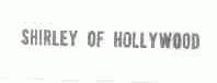 SHIRLEY OF HOLLYWOOD
