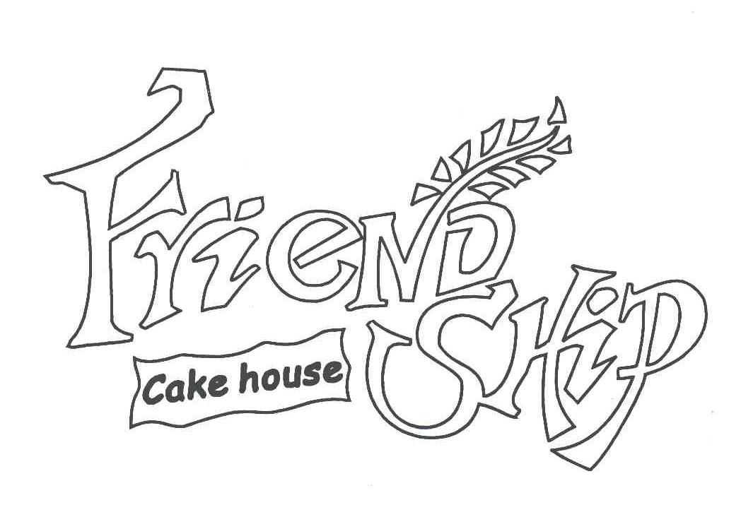 FRIENDSHIP;CAKEHOUSE