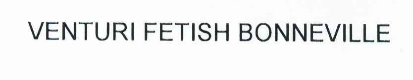 VENTURI FETISH BONNEVILLE