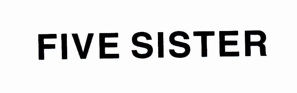 FIVE SISTER