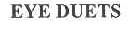 EYE DUETS