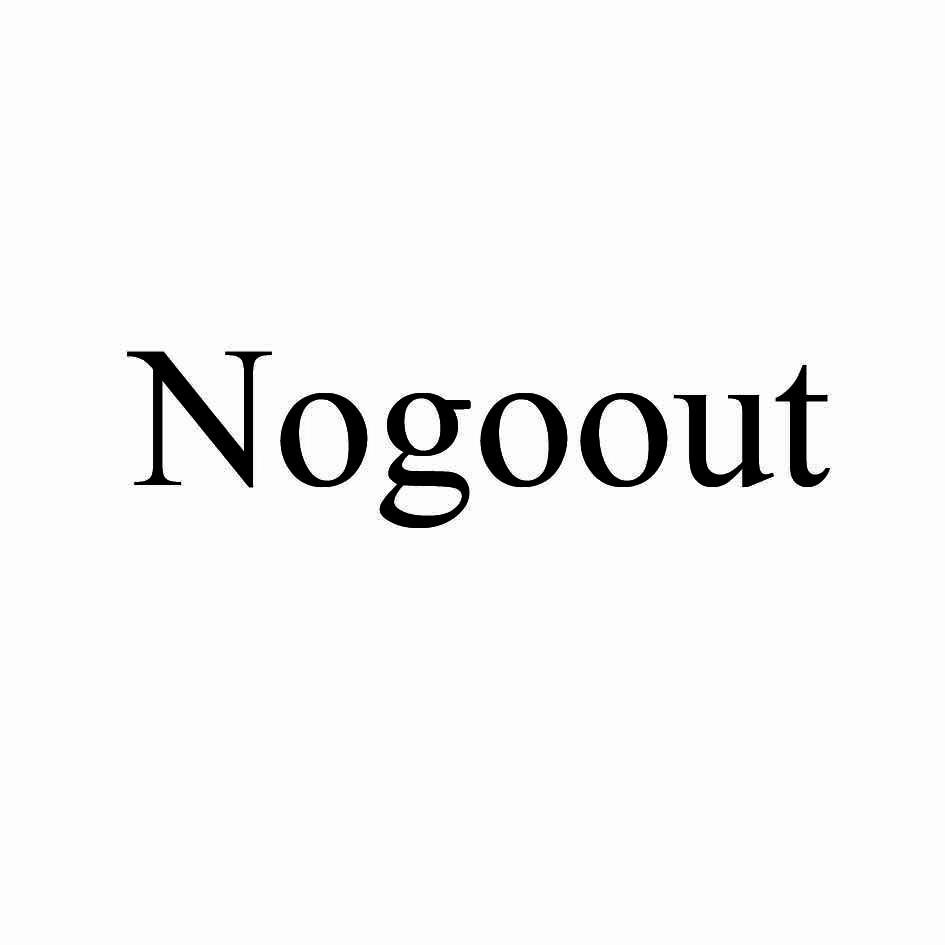 NOGOOUT