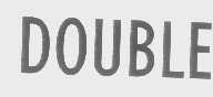 DOUBLE