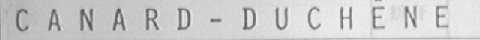 CANARD-DUCHENE