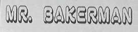 MR. BAKERMAN