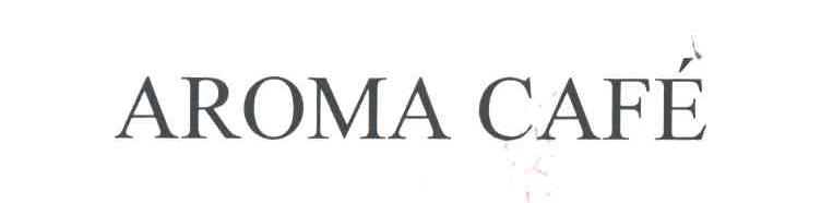 AROMA CAFE