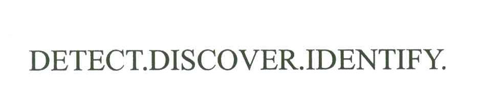 DETECT DISCOVER IDENTIFY