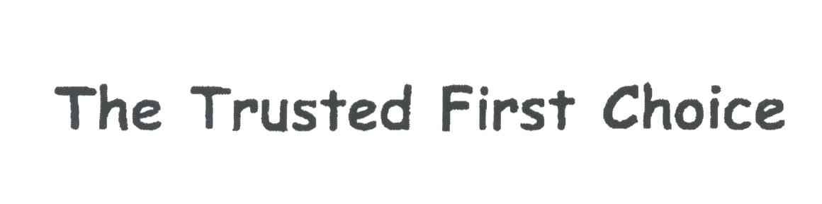 THE TRUSTED FIRST CHOICE