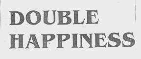 DOUBLE HAPPINESS