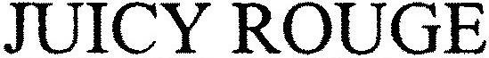 JUICY ROUGE