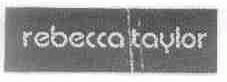 REBECCA TAYLOR