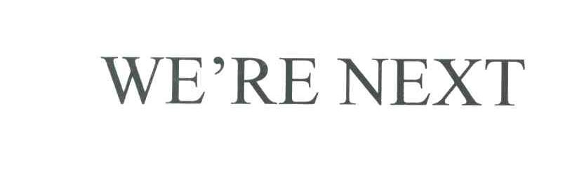 WE RE NEXT