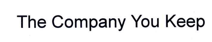 THE COMPANY YOU KEEP