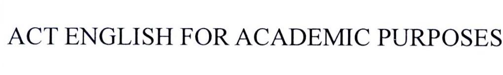 ACT ENGLISH FOR ACADEMIC PURPOSES