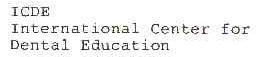 ICDE；INTERNATIONAL CENTER FOR DENTAL EDUCATION