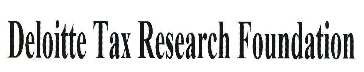 DELOITTE TAX RESEARCH FOUNDATION