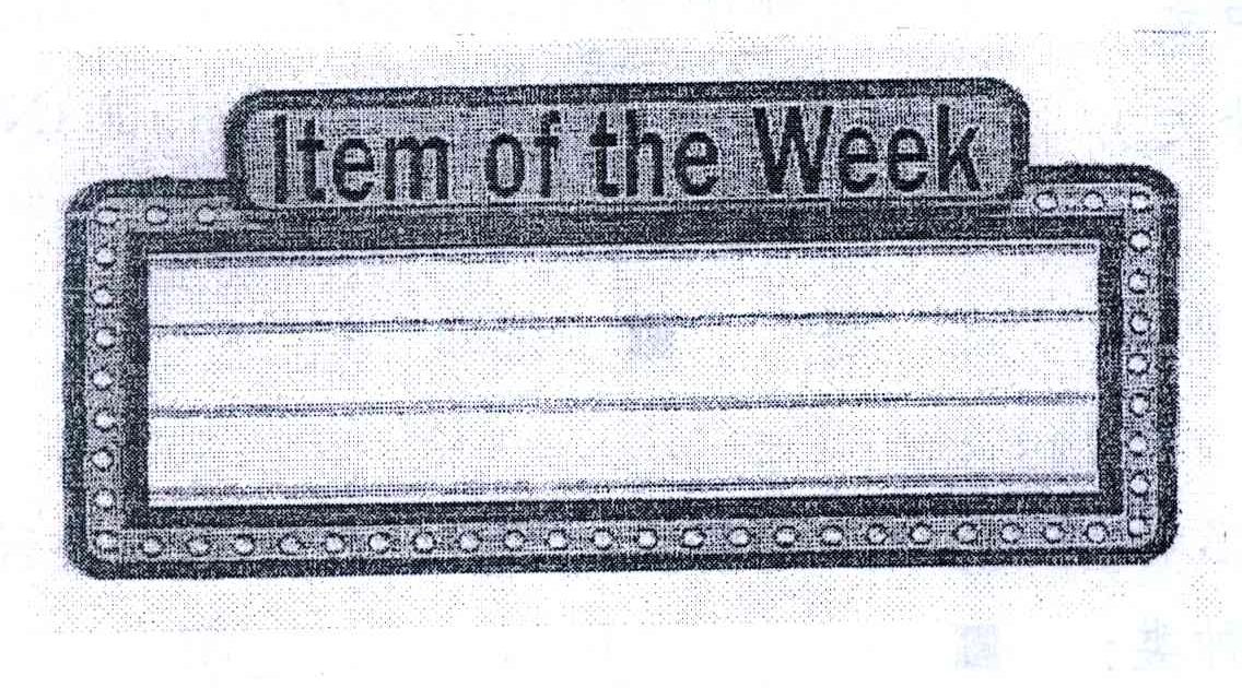 ITEM OF THE WEEK