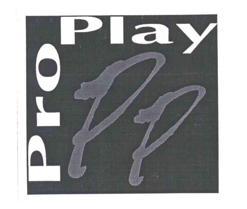 PRO；PLAY;PP