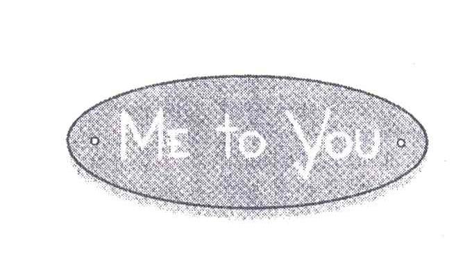 ME TO YOU