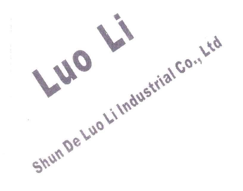 LUO LI SHUN DE LUO LI INDUSTRIAL CO.，LTD