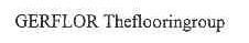 GERFLOR THEFLOORINGROUP
