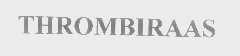 THROMBIRAAS