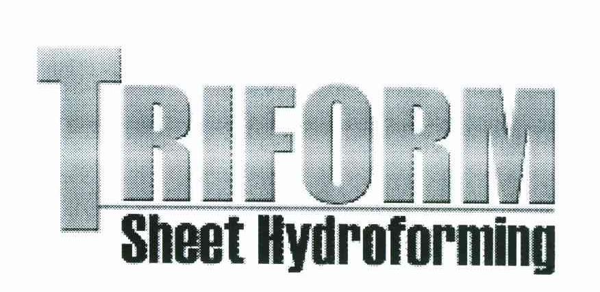TRIFORM SHEET HYDROFORMING