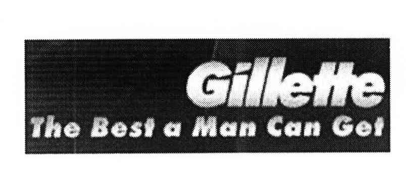 GILLETTE THE BEST A MAN CAN GET