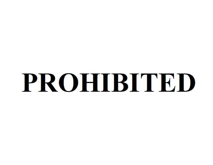 PROHIBITED