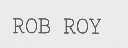 ROB ROY