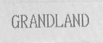 GRANDLAND