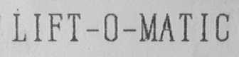 LIFT-O-MATIC