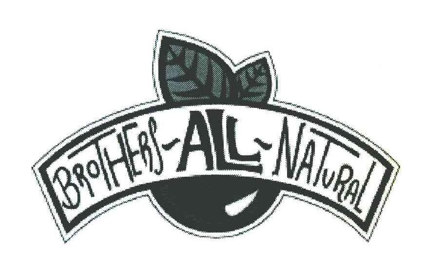 BROTHERS ALL NATURAL