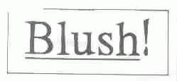 BLUSH