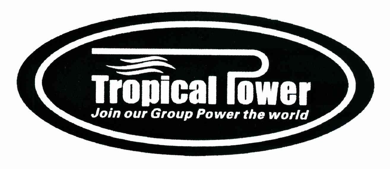 TROPICAL POWER JOIN OUR GROUP POWER THE WORLD