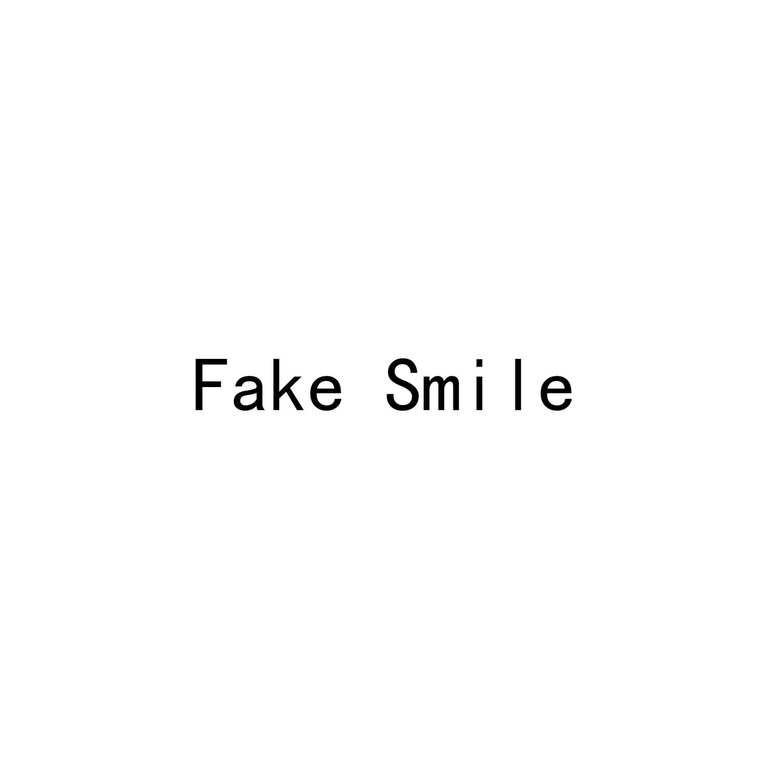 FAKE SMILE