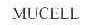 MUCELL
