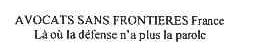 AVOCATS SANS FRONTIERES FRANCE LA OU LA DEFENSE N'A PLUS LA PAROLE