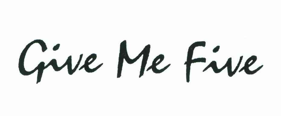 GIVE ME FIVE