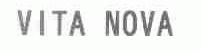 VITA NOVA